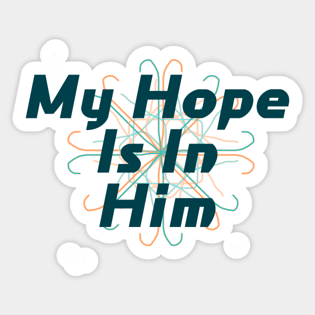 My Hope is in Him Sticker by lillyaura-art